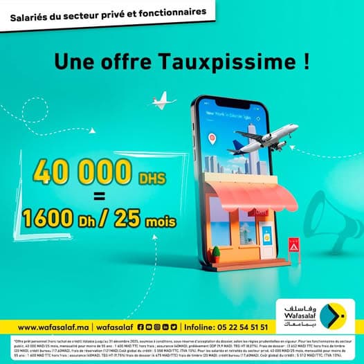Offre Tauxpissime : 40 000 DH à seulement 1 600 DH/mois
